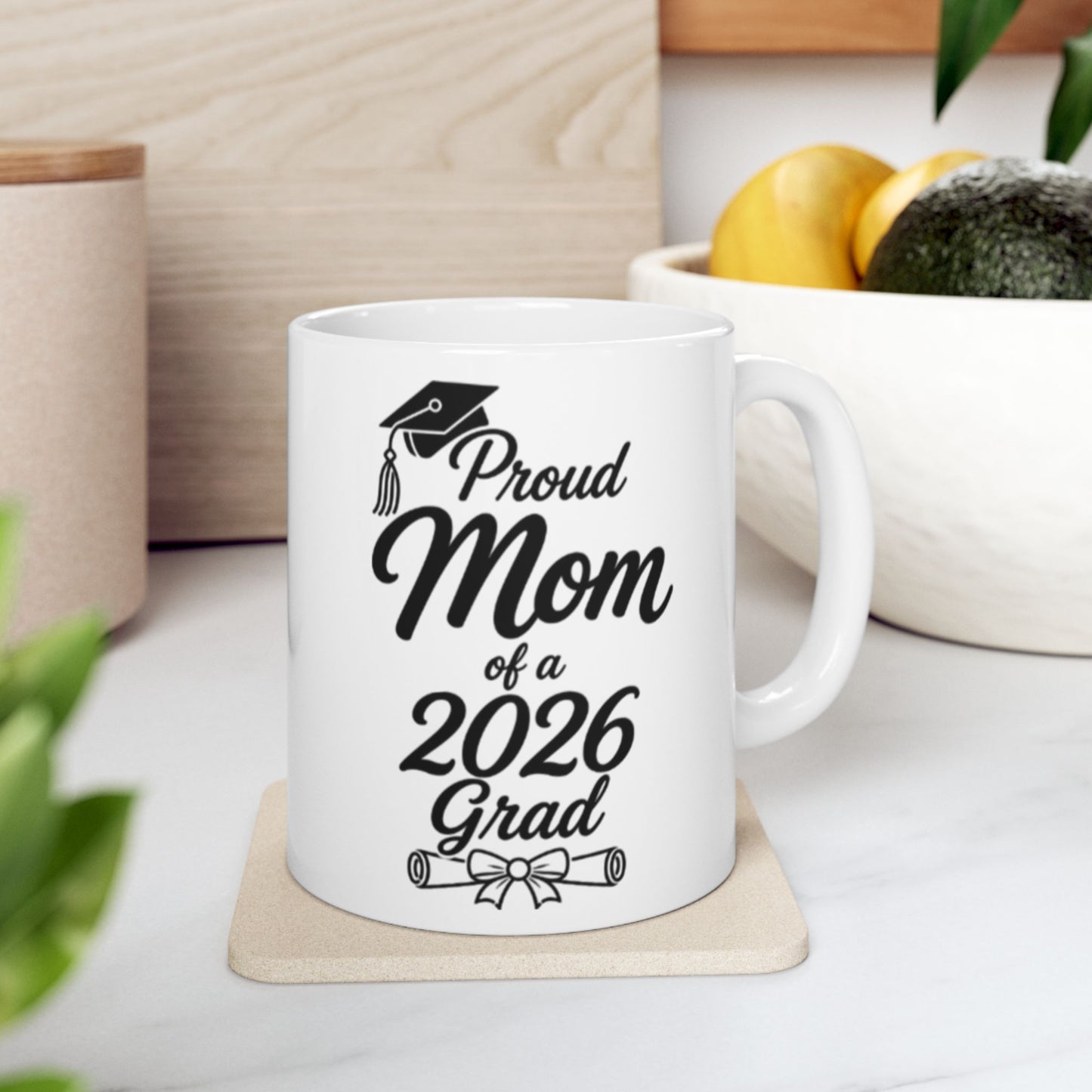 Proud Mom of a 2026 Grad Mug | Ceramic Mug