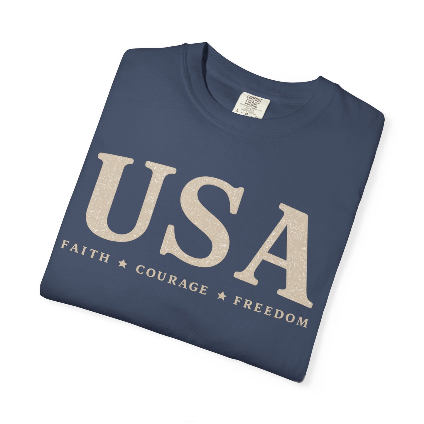 USA Patriotic Comfort Colors T-Shirt Faith • Courage • Freedom