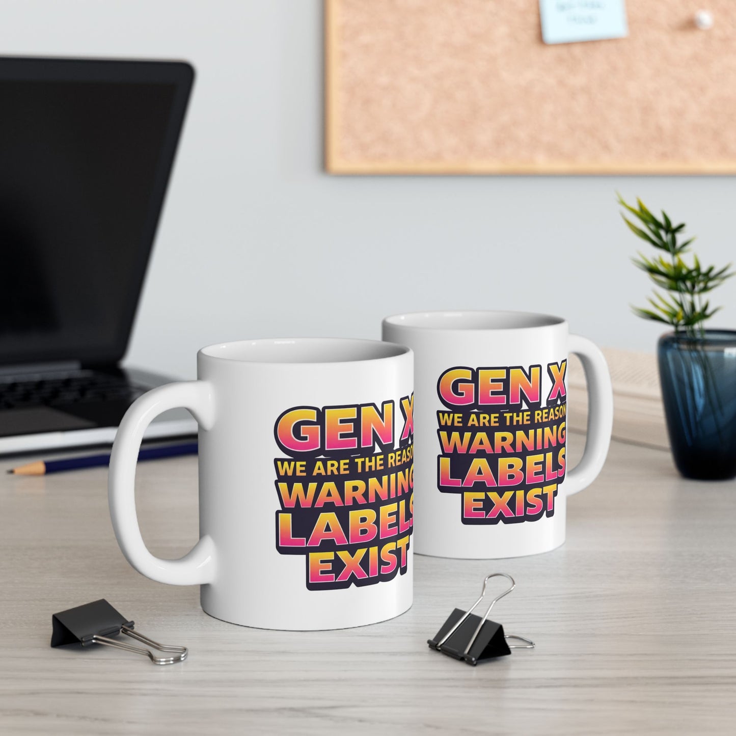 WE ARE THE REASON WARNING LABELS EXIST Ceramic Mug — Retro Gen X Text (11oz & 15oz)