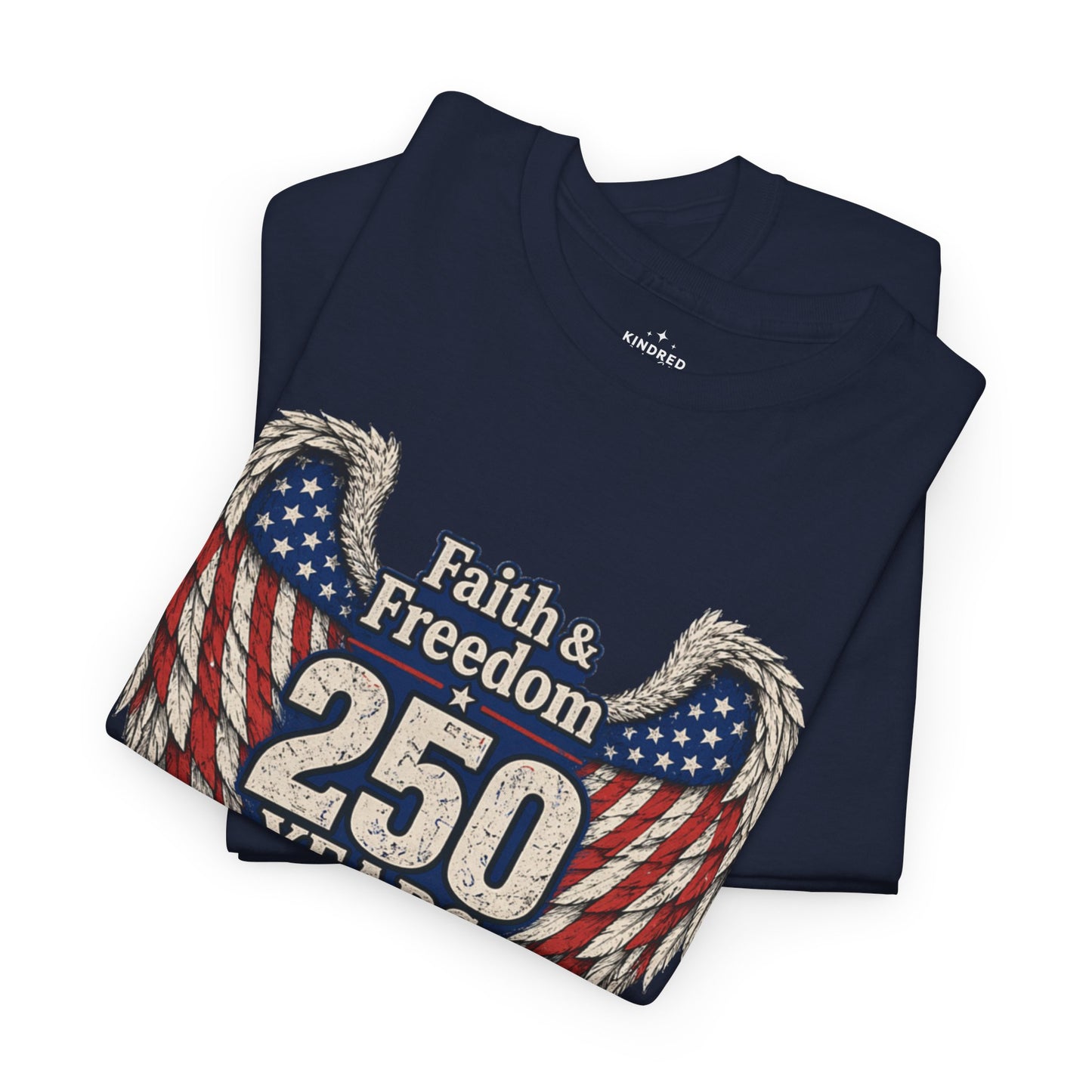 Faith & Freedom 250 Years Flag Wings Tee | American Flag 1776-2026 Unisex Shirt