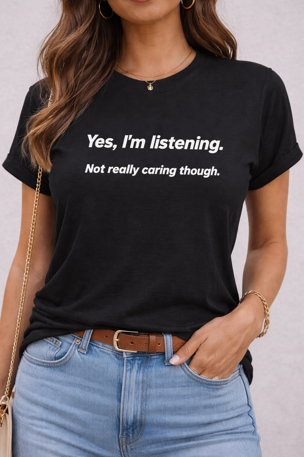 Yes Im listening sarcastic tee | Funny Quote TShirt