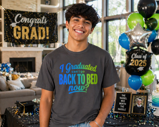 I Graduated Can I Go Back To Bed Now? T-Shirt | Graduation Humor, Funny Grad Tee