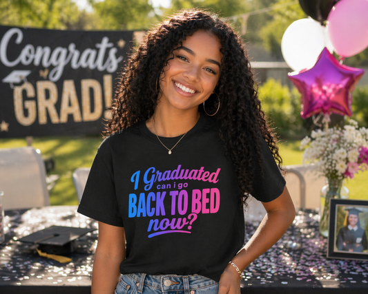 I Graduated Can I Go Back to Bed Now? T-Shirt | Graduation Humor Tee