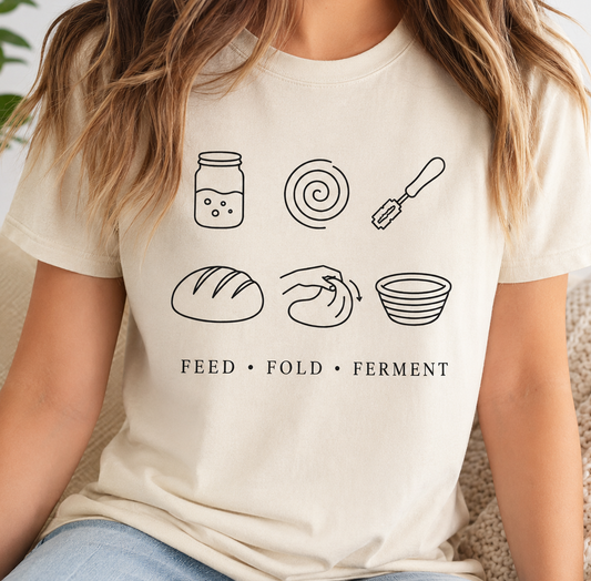 Sourdough Baker Shirt Feed Fold Ferment Bread Baking Tee