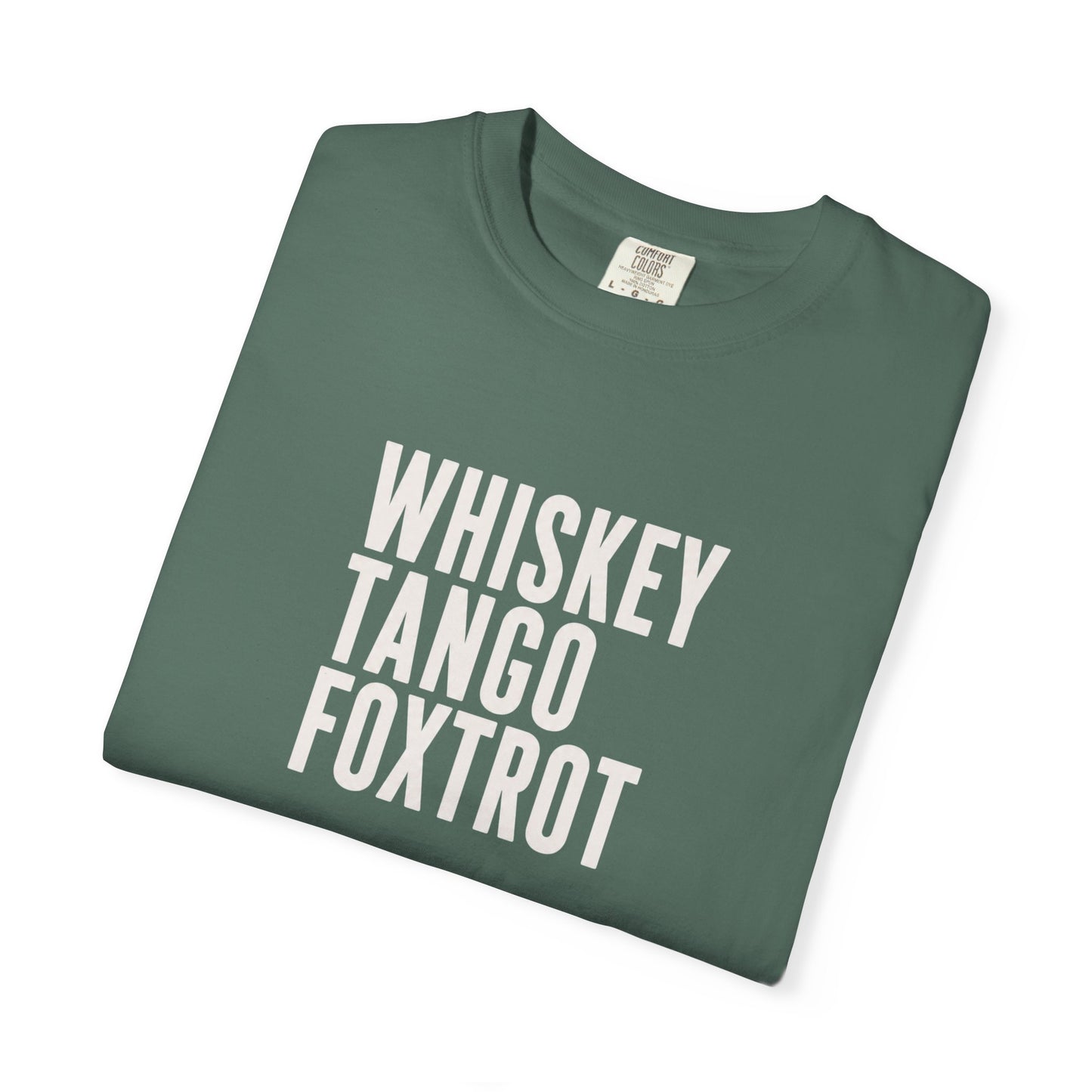 WHISKEY TANGO FOXTROT Comfort Colors T-shirt | Military Phonetic Text Tee