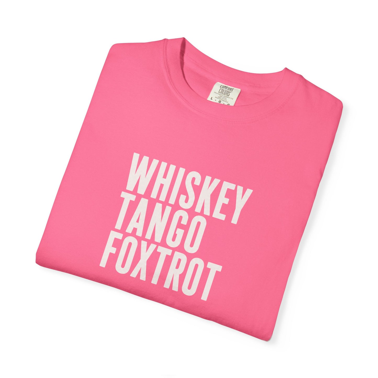 WHISKEY TANGO FOXTROT Comfort Colors T-shirt | Military Phonetic Text Tee