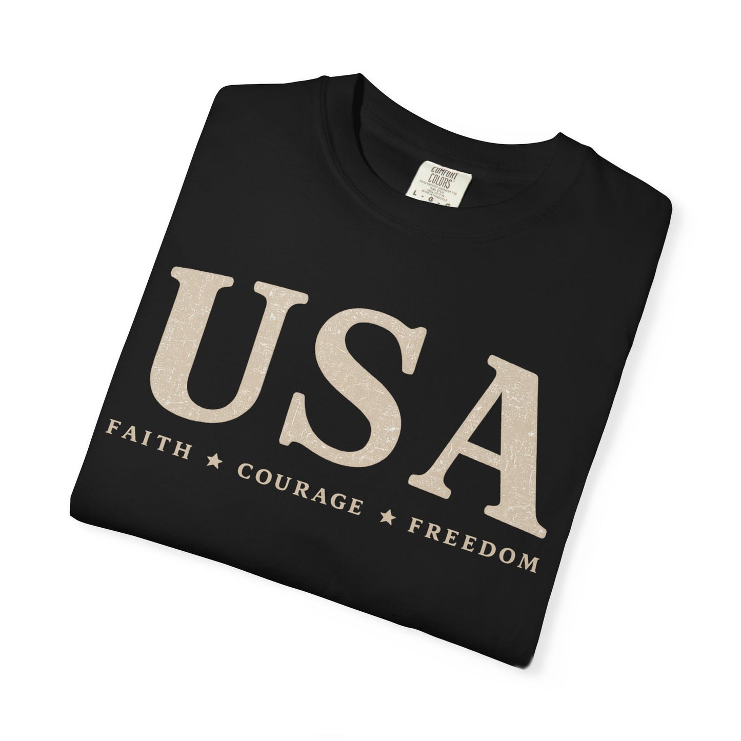 USA Patriotic Comfort Colors T-Shirt Faith • Courage • Freedom