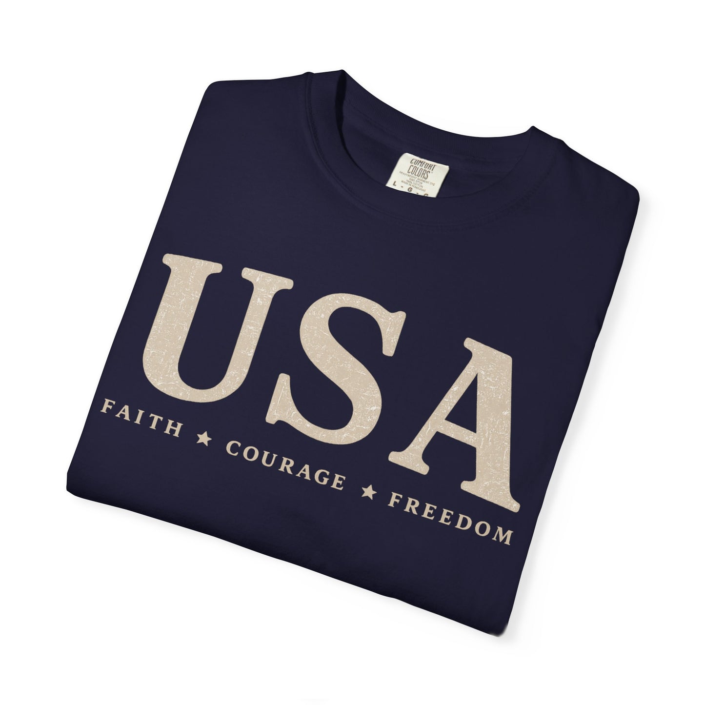 USA Patriotic Comfort Colors T-Shirt Faith • Courage • Freedom