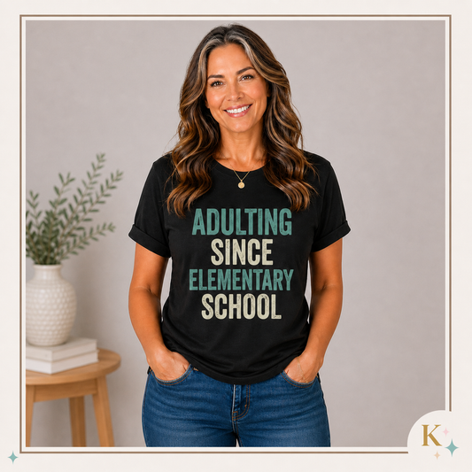 Adulting Since Elementary School Tee Funny Graphic T-Shirt